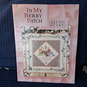 IN MY BERRY PATCH‎ by Nancy Halvorsen Art To Heart Patterns #513B New